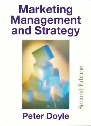 Marketing Management and Strategy by Peter Doyle