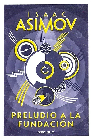 Preludio a la Fundación by Isaac Asimov