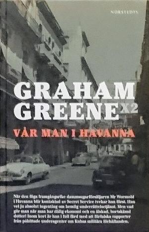 Vår man i Havanna / Tredje mannen by Graham Greene