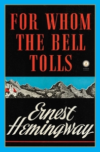 For Whom the Bell Tolls by Ernest Hemingway