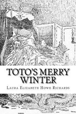 Toto's Merry Winter by Laura Elizabeth Howe Richards