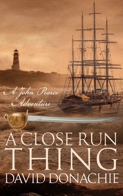 A Close Run Thing by David Donachie