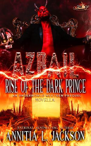 Azrail: Rise of The Dark Prince by Annitia L. Jackson, Annitia L. Jackson