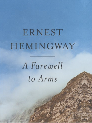 A Farewell to Arms by Ernest Hemingway