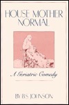 House Mother Normal: A Geriatric Comedy by B.S. Johnson