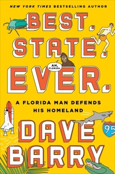 Best. State. Ever.: A Florida Man Defends His Homeland by Dave Barry