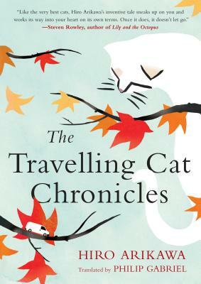 The Travelling Cat Chronicles by Hiro Arikawa