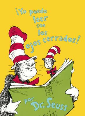 Yo Puedo Leer Con Los Ojos Cerrados (I Can Read with My Eyes Shut) by Dr. Seuss