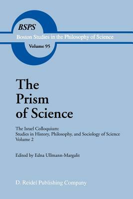 The Prism of Science: The Israel Colloquium: Studies in History, Philosophy, and Sociology of Science Volume 2 by 