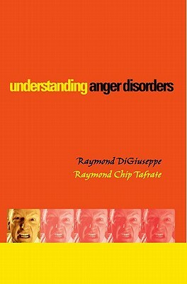 Understanding Anger Disorders by Raymond Chip Tafrate, Raymond Digiuseppe