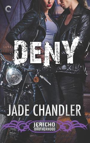 Deny: A Dark, Erotic Motorcycle Club Romance by Jade Chandler, Jade Chandler