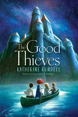 The Good Thieves by Katherine Rundell