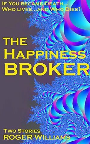 The Happiness Broker by Roger Williams