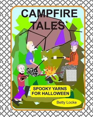 Campfire Tales: Spooky tales for Halloween by Betty Locke