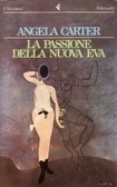 La passione della nuova Eva by Angela Carter, Barbara Lanati