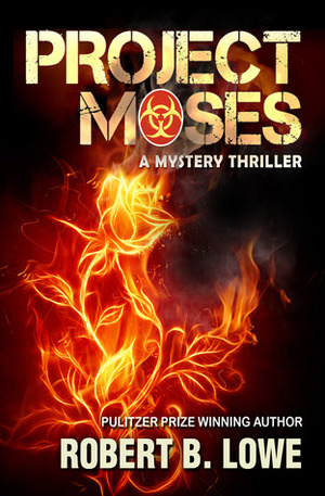 Project Moses by Robert B. Lowe