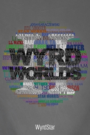 Wyrd Worlds II by Steph Bennion, Victoria Zigler, Josh Karaczewski, Clark Graham, A.L. Butcher, Ross Harrison, Ubiquitous Bubba, Neil Shooter, Zach Tyo, Barbara G. Tarn, L.J. Hick, L.L. Watkin, Douglas Schwartz, Laurel A. Rockefeller, Peter Lean, Michael Puttonen, Stan Morris