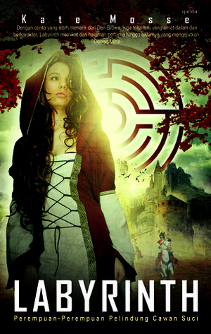 Labyrinth: Perempuan-Perempuan Pelindung Cawan Suci by Kate Mosse, Winny Prasetyo, Ridwana Saleh