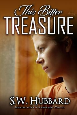 This Bitter Treasure: A Romantic Thriller by S.W. Hubbard
