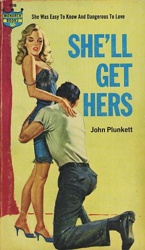 She'll Get Hers by John Plunkett