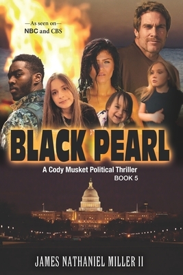 Black Pearl: A Cody Musket Political Thriller by James Miller