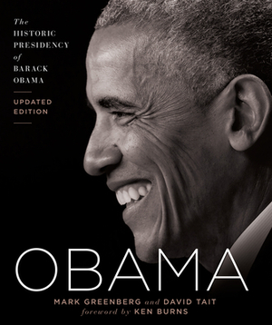 Obama: The Historic Presidency of Barack Obama - Updated Edition by David Tait, Mark Greenberg