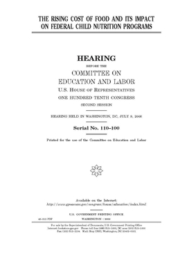 The rising cost of food and its impact on federal child nutrition programs by United S. Congress, Committee on Education and Labo (house), United States House of Representatives