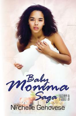 Baby Momma Saga, Part 2 by Ni'chelle Genovese