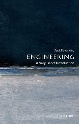 Engineering: A Very Short Introduction by David Blockley