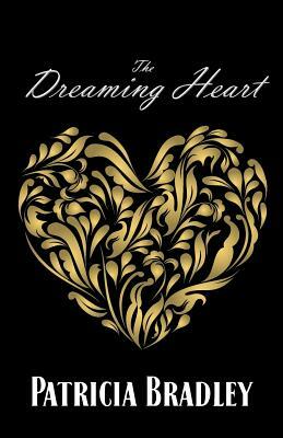 The Dreaming Heart by Patricia Bradley