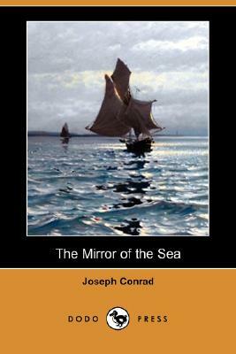 The Mirror of the Sea (Dodo Press) by Joseph Conrad