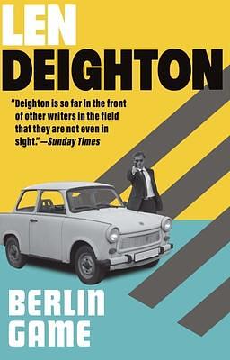 Berlin Game: A Bernard Samson Novel by Len Deighton