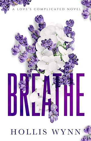 Breathe by Hollis Wynn