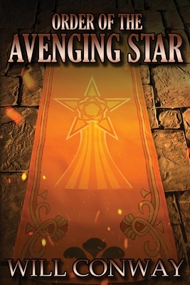 The Order of the Avenging Star by Will Conway