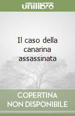 Il caso della canarina assassinata by S.S. Van Dine