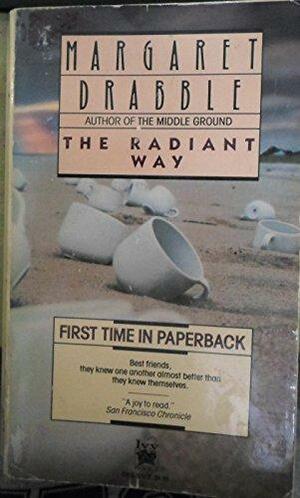 The Radiant Way by Margaret Drabble