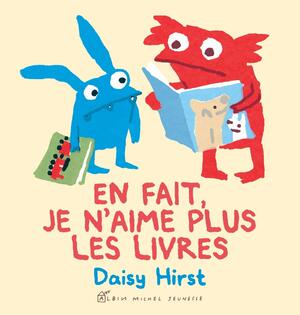 En fait, je n'aime plus les livres by Daisy Hirst