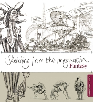 Sketching from the Imagination: Fantasy by Sean Andrew Murray