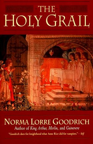 The Holy Grail by Norma Lorre Goodrich