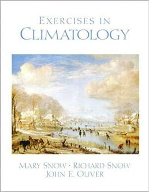 Exercises in Climatology by Mary Snow, John E. Oliver, Richard Snow