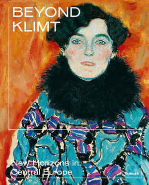 Beyond Klimt: New Horizons in Central Europe by Alexander Klee