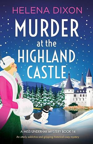 Murder at the Highland Castle: An Utterly Addictive and Gripping Historical Cozy Mystery by Helena Dixon