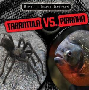 Tarantula vs. Piranha by Jill Keppeler