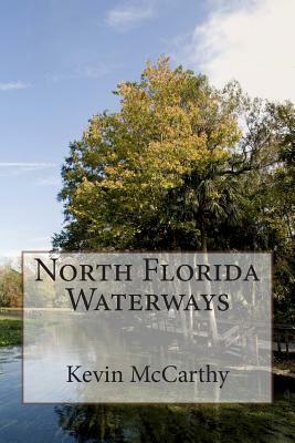 North Florida Waterways by Kevin McCarthy