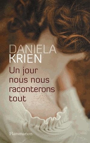 Un jour, nous raconterons tout by Daniela Krien