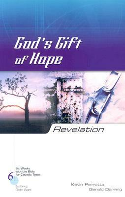 Revelation: God's Gift of Hope by Gerald Darring, Kevin Perrotta