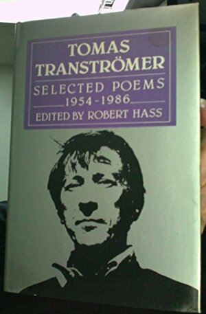 Tomas Tranströmer - Selected Poems by Robert Hass, Transtromer, Tomas Tranströmer