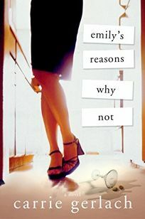 Emily's Reasons Why Not by Carrie Gerlach