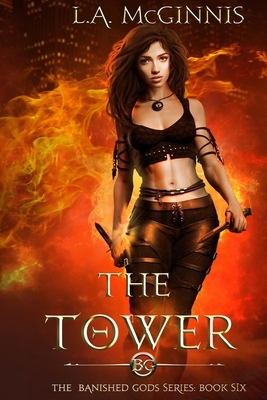 The Tower: The Banished Gods: Book Six by L.A. McGinnis