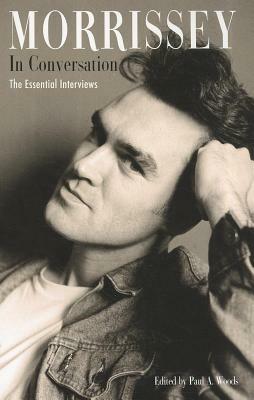 Morrissey in Conversation: The Essential Interviews by 